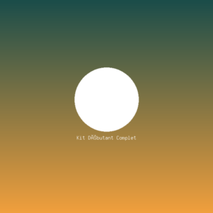 Kit Débutant Complet